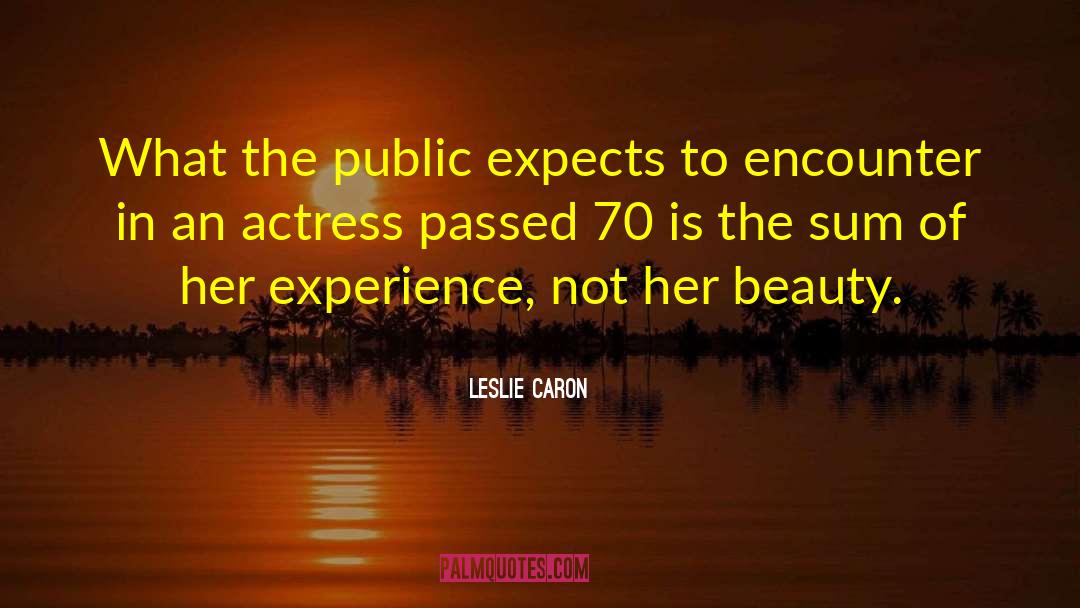 Leslie Odom quotes by Leslie Caron