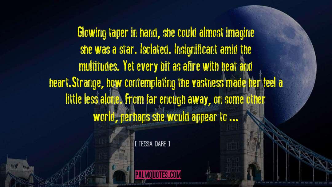 Less Alone quotes by Tessa Dare