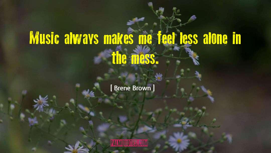 Less Alone quotes by Brene Brown