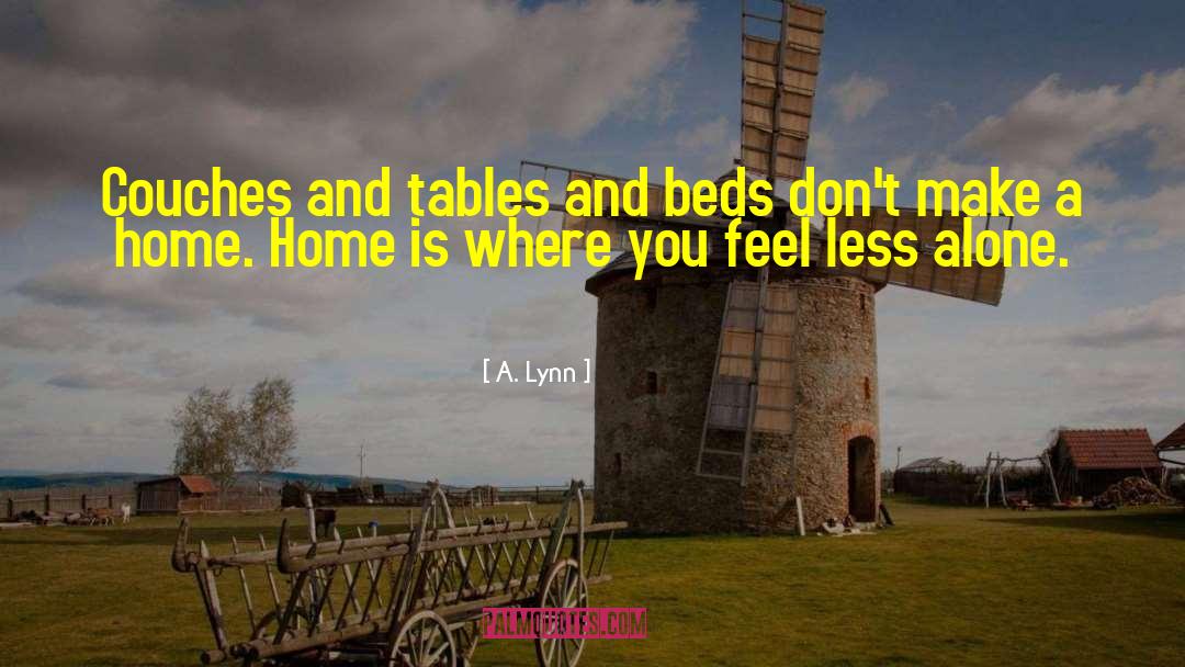 Less Alone quotes by A. Lynn