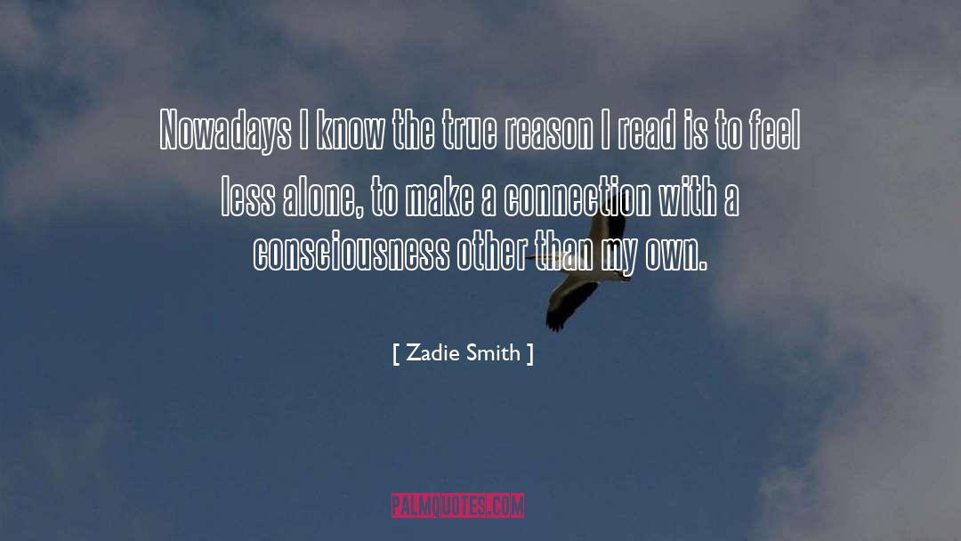 Less Alone quotes by Zadie Smith