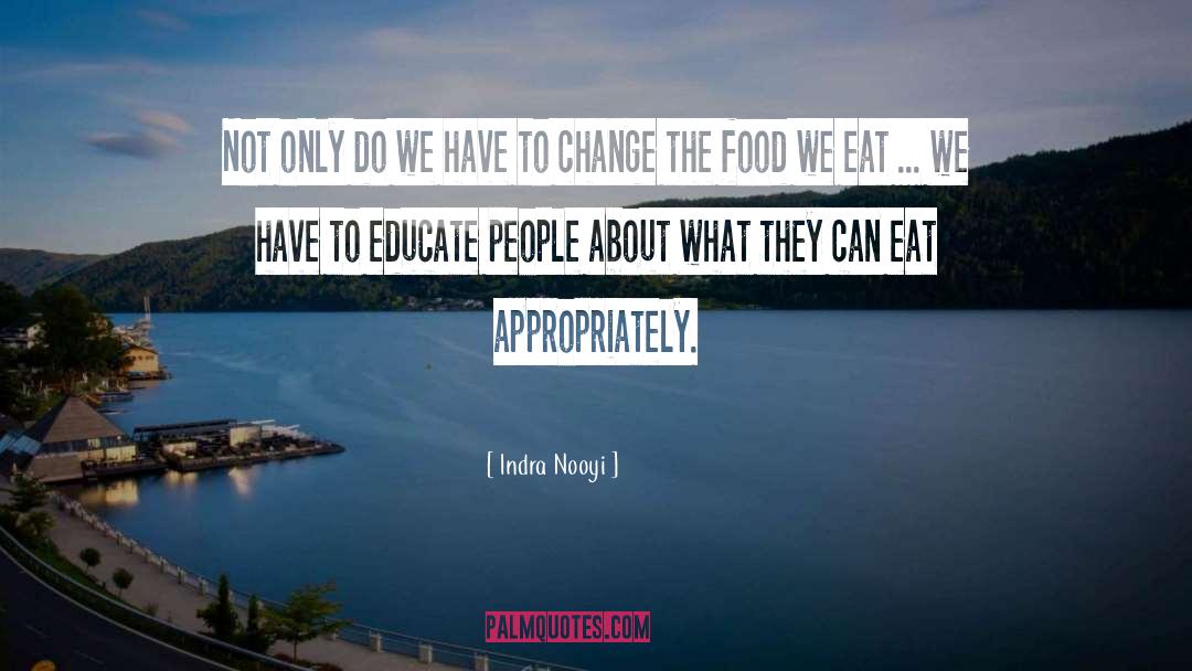 Less Food quotes by Indra Nooyi