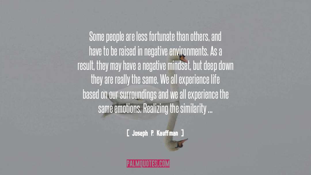 Less Fortunate quotes by Joseph P. Kauffman