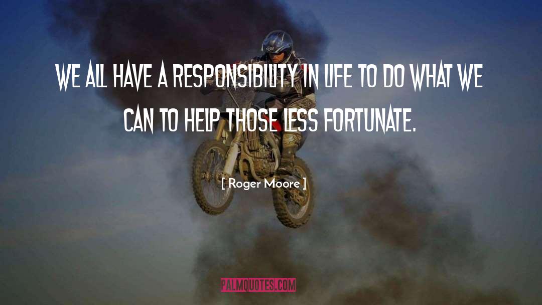 Less Fortunate quotes by Roger Moore