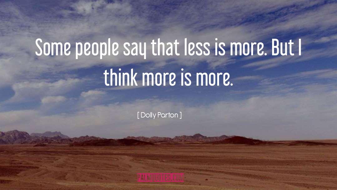 Less Is More quotes by Dolly Parton