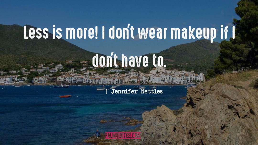 Less Is More quotes by Jennifer Nettles