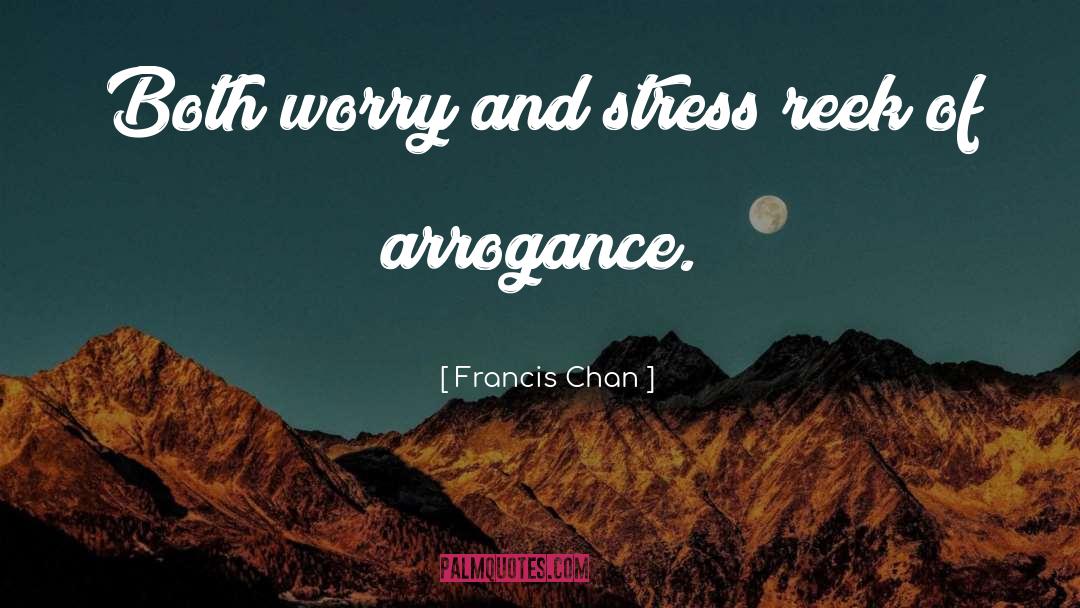 Less Stress quotes by Francis Chan
