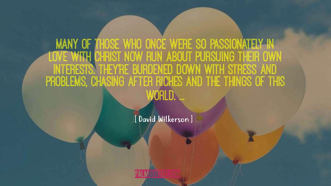 Less Stress quotes by David Wilkerson