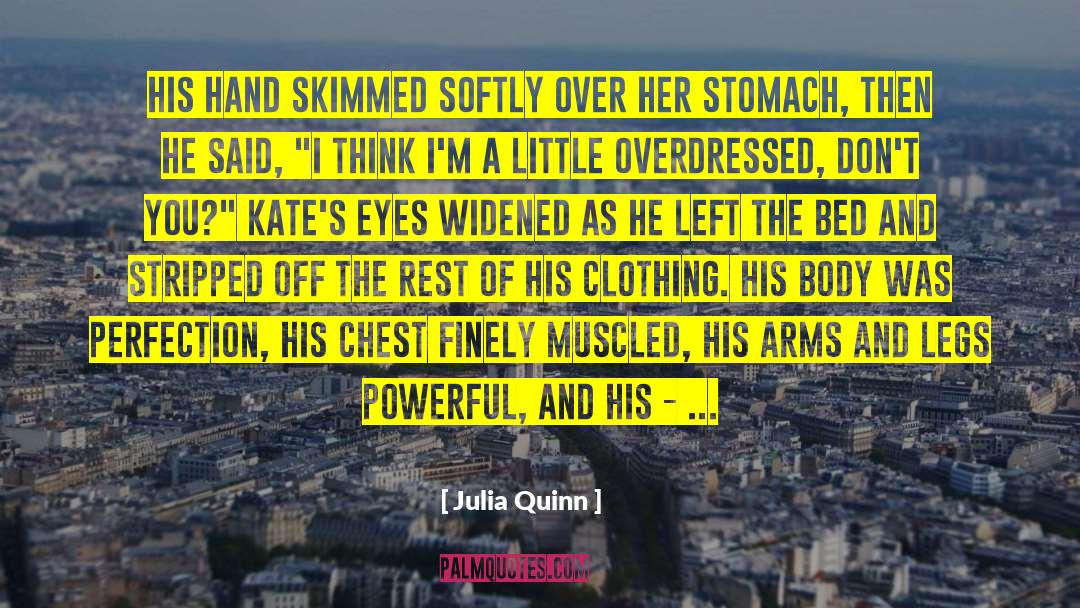 Less The She He Said quotes by Julia Quinn