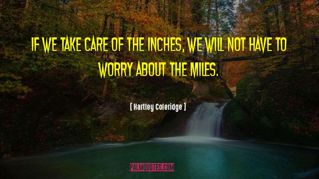 Less Worry quotes by Hartley Coleridge