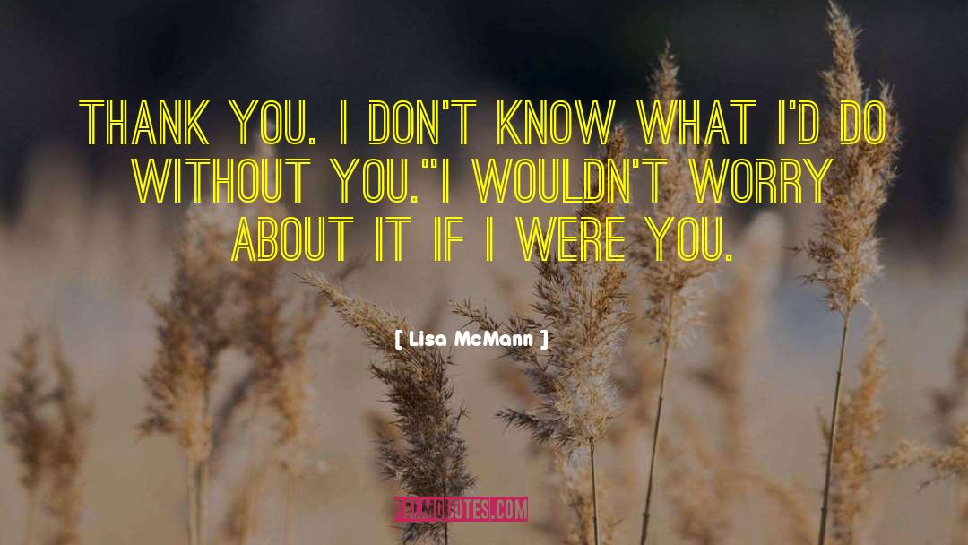 Less Worry quotes by Lisa McMann