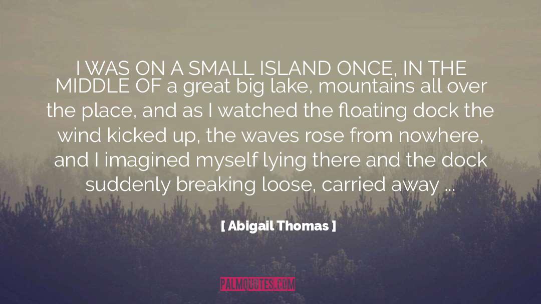 Lessard Lake Alberta quotes by Abigail Thomas