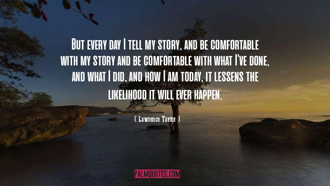 Lessens quotes by Lawrence Taylor