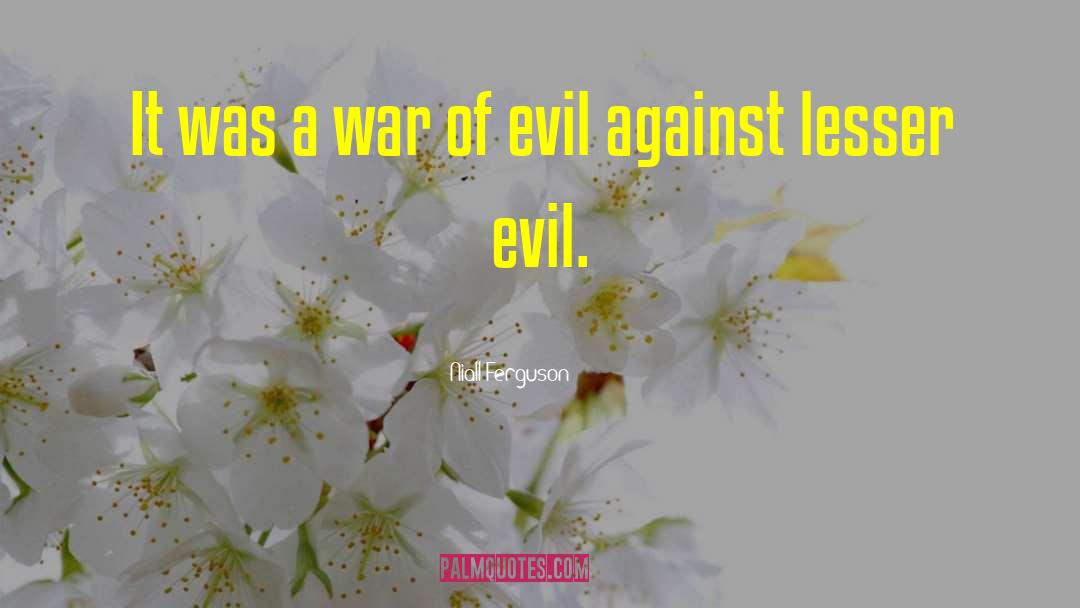 Lesser Evil quotes by Niall Ferguson