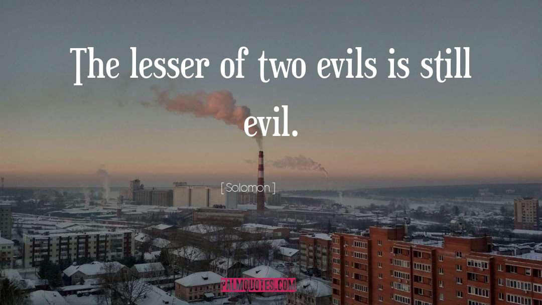 Lesser Evil quotes by Solomon