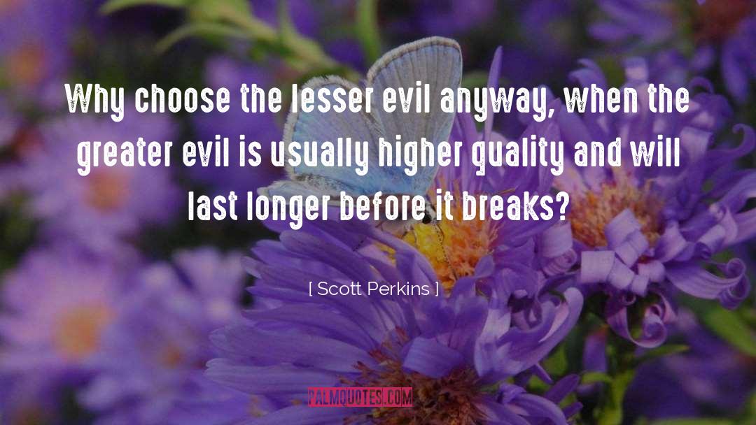 Lesser Evil quotes by Scott Perkins