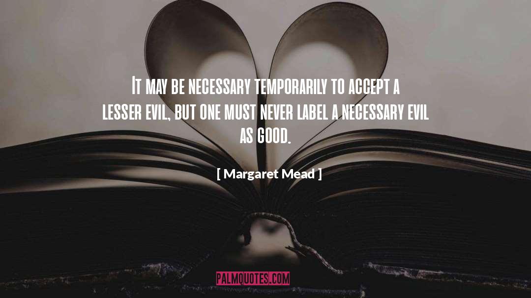 Lesser Evil quotes by Margaret Mead