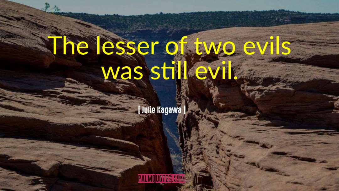 Lesser Of Two Evils quotes by Julie Kagawa
