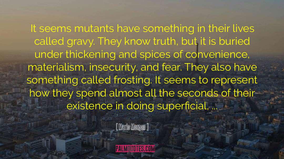 Lessions For Mutants quotes by Marlo Morgan