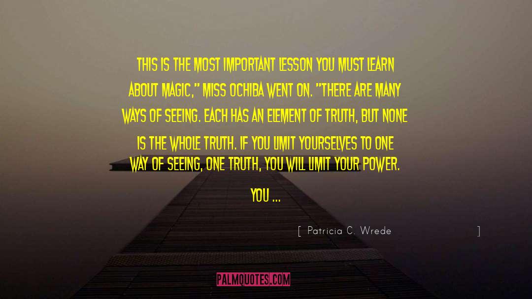 Lesson From Lossing quotes by Patricia C. Wrede