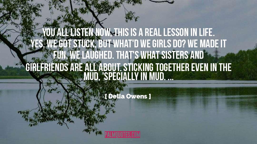 Lesson In Life quotes by Delia Owens