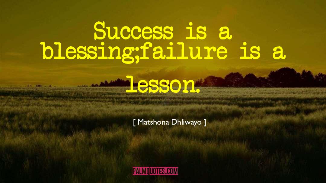 Lesson Learned quotes by Matshona Dhliwayo