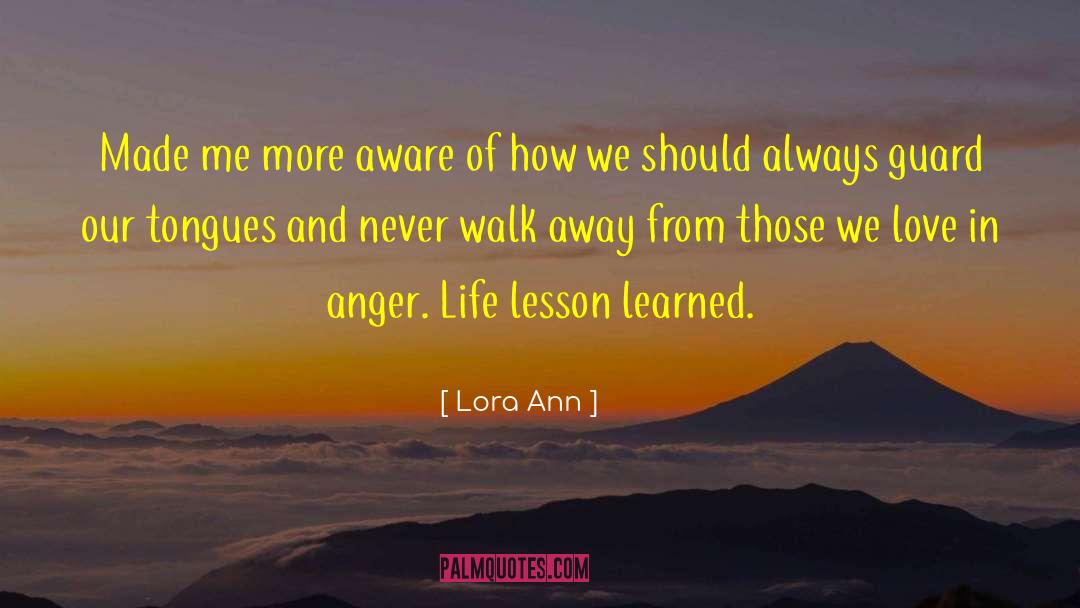 Lesson Learned quotes by Lora Ann