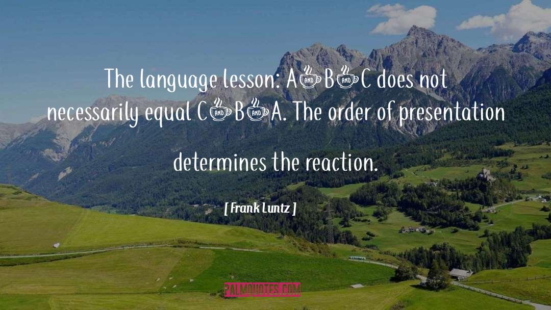 Lesson quotes by Frank Luntz