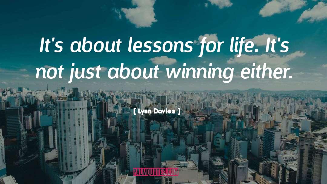 Lessons For Life quotes by Lynn Davies