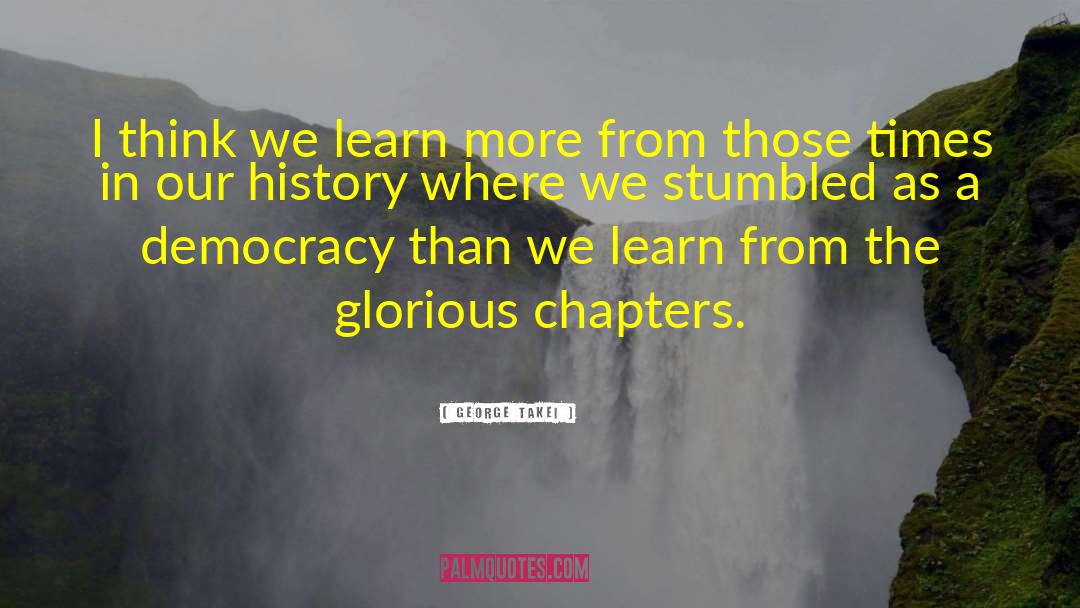 Lessons From History quotes by George Takei