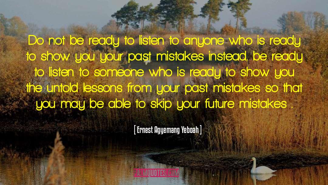 Lessons From Mistakes quotes by Ernest Agyemang Yeboah