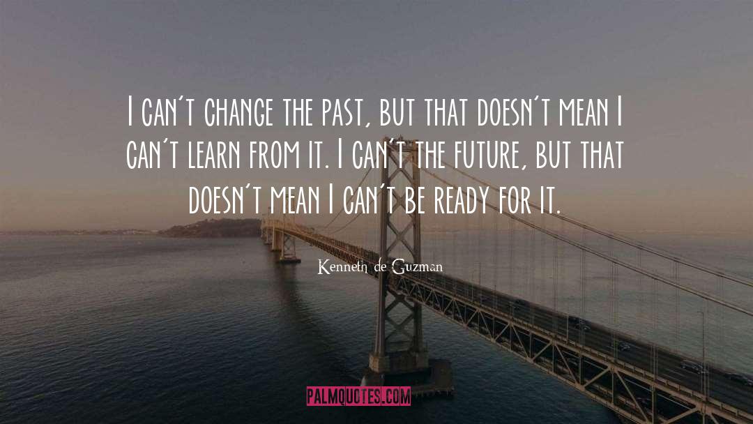 Lessons From The Past quotes by Kenneth De Guzman