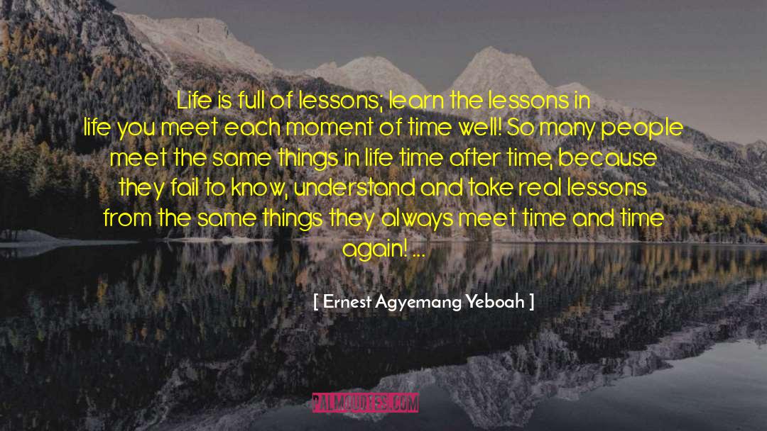 Lessons In Life quotes by Ernest Agyemang Yeboah