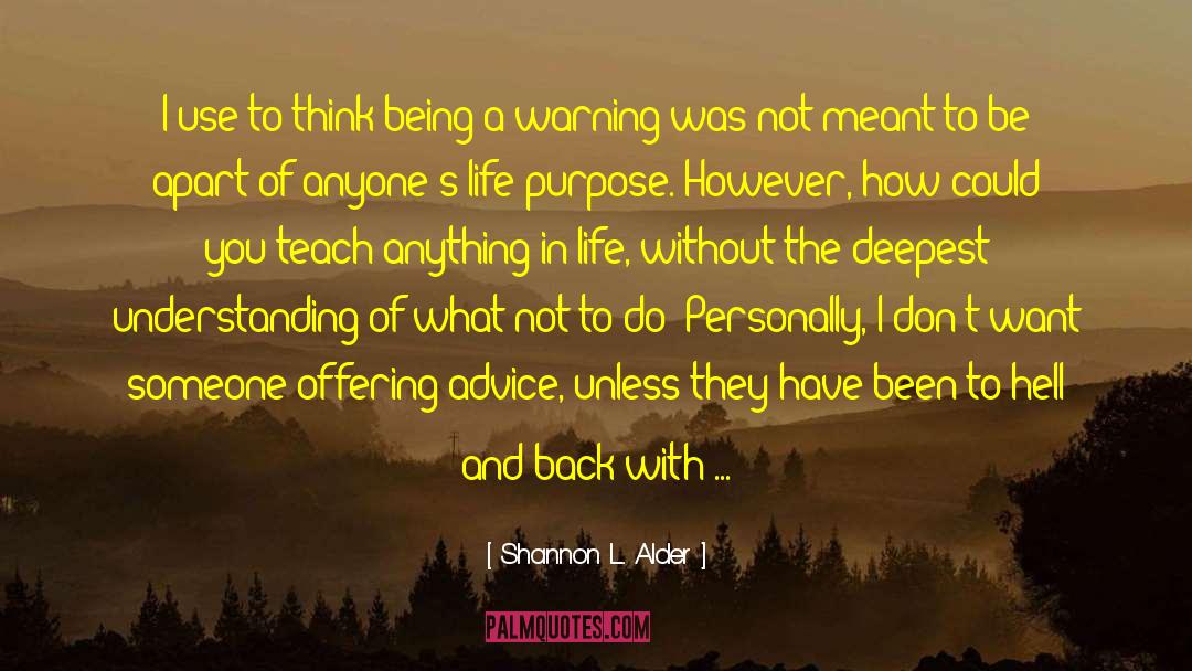 Lessons Learned In Life quotes by Shannon L. Alder