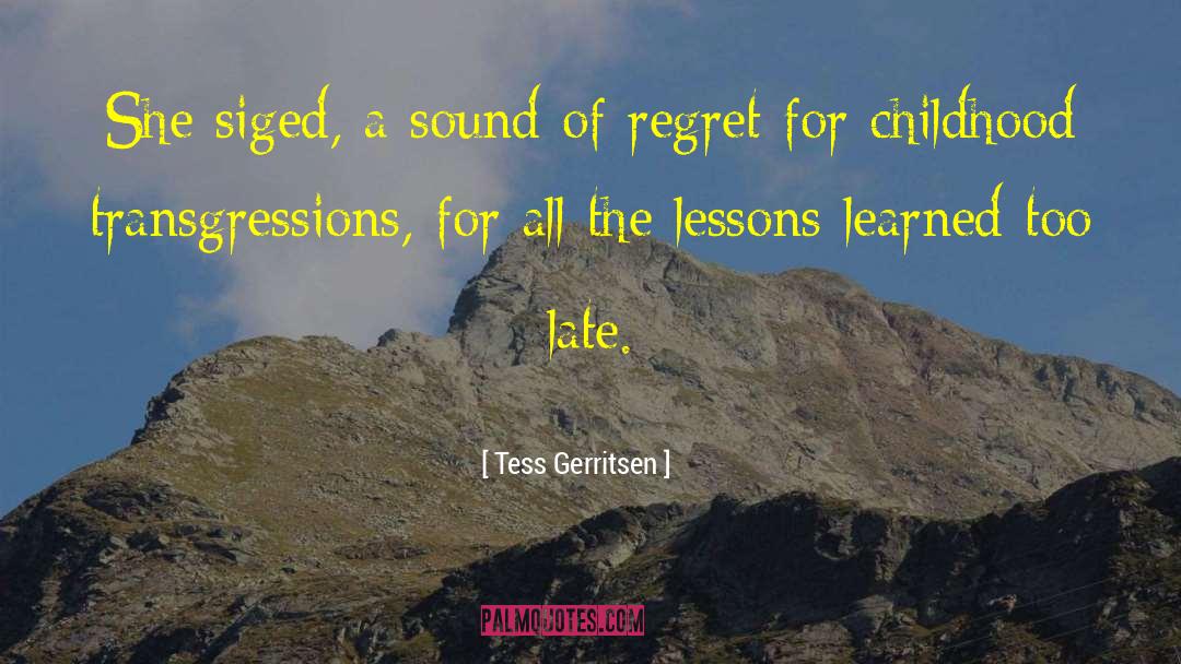 Lessons Learned quotes by Tess Gerritsen