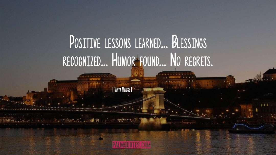 Lessons Learned quotes by Tanya Masse