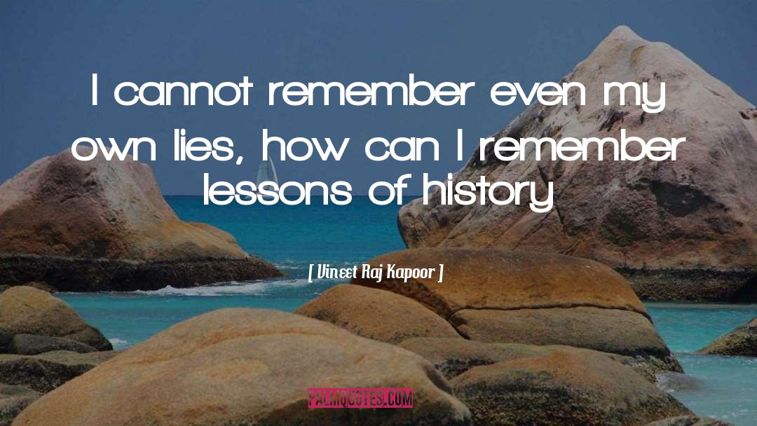 Lessons Of History quotes by Vineet Raj Kapoor