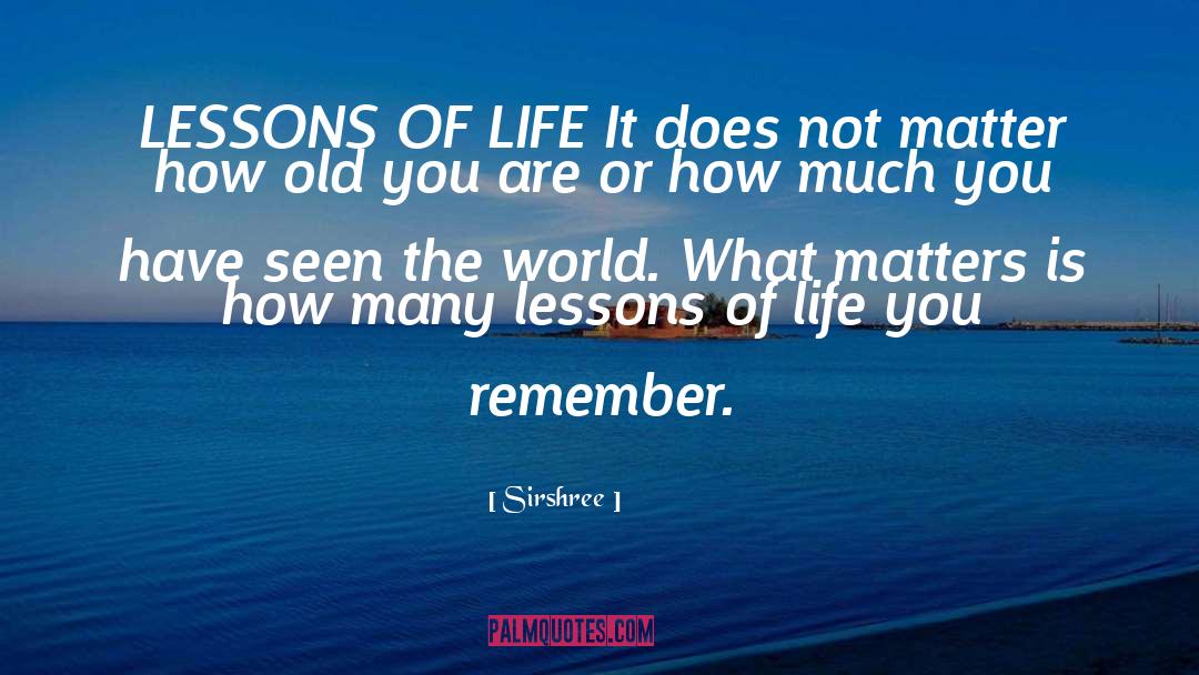 Lessons Of Life quotes by Sirshree