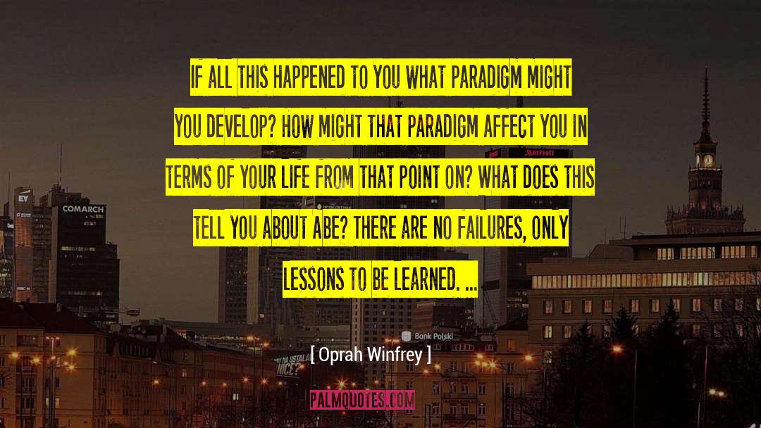 Lessons To Be Learned quotes by Oprah Winfrey