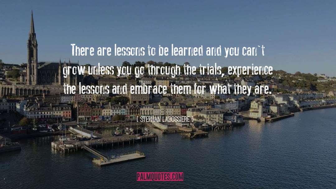 Lessons To Be Learned quotes by Stephan Labossiere