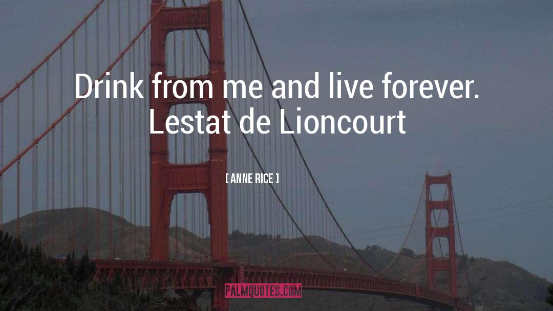 Lestat De Lioncourt quotes by Anne Rice