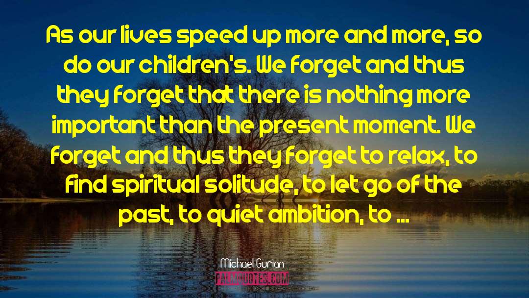 Let Go Of The Past quotes by Michael Gurian