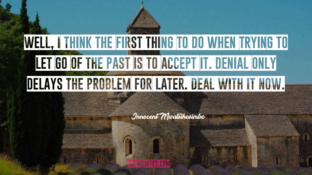 Let Go Of The Past quotes by Innocent Mwatsikesimbe
