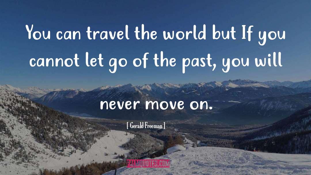 Let Go Of The Past quotes by Gerald Freeman