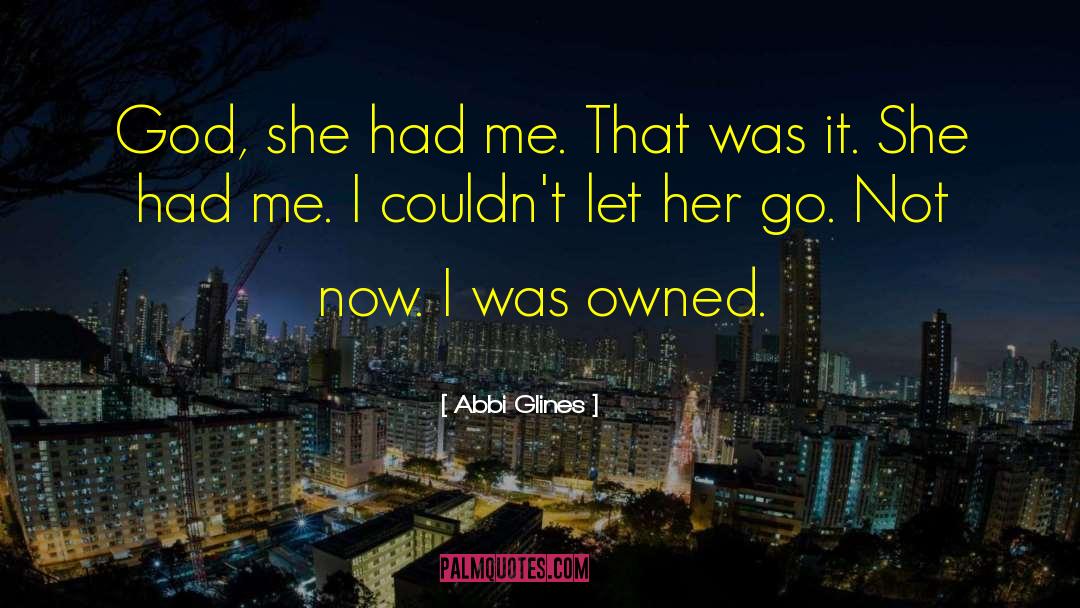 Let Her Go quotes by Abbi Glines