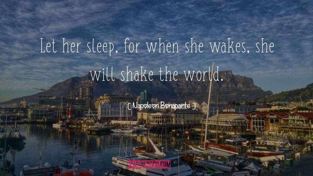 Let Her Sleep quotes by Napoleon Bonaparte