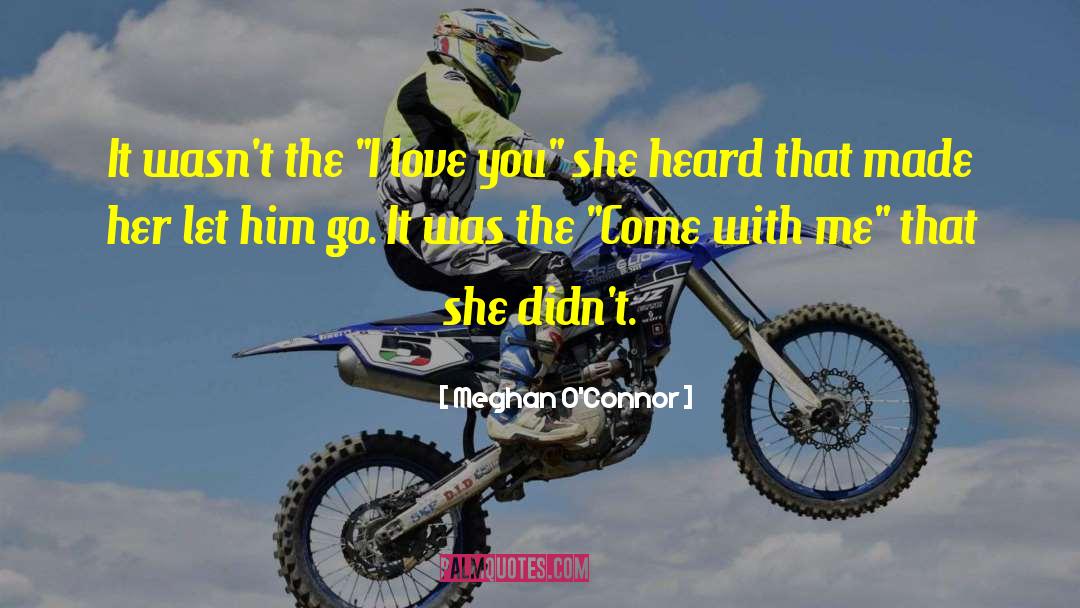 Let Him Go quotes by Meghan O'Connor