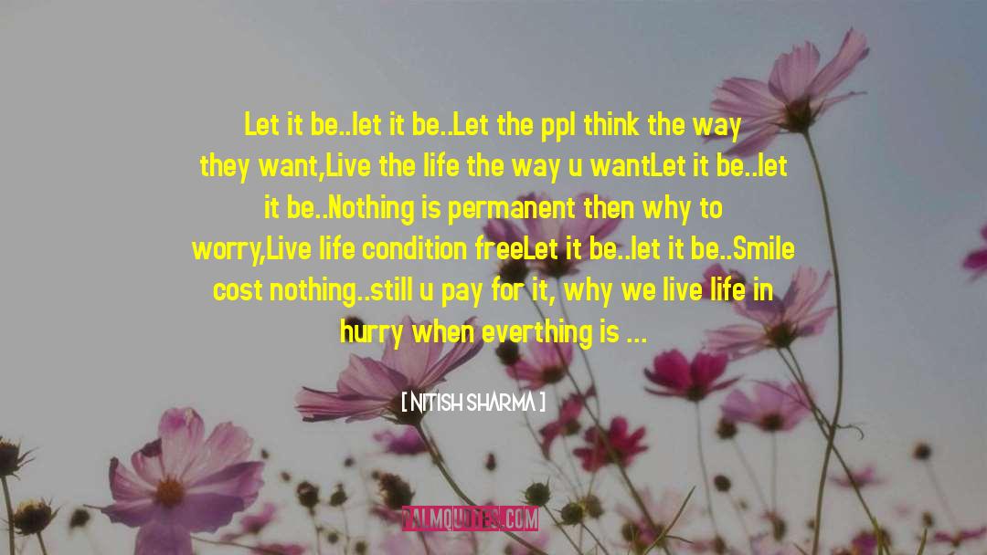 Let It Be quotes by Nitish Sharma