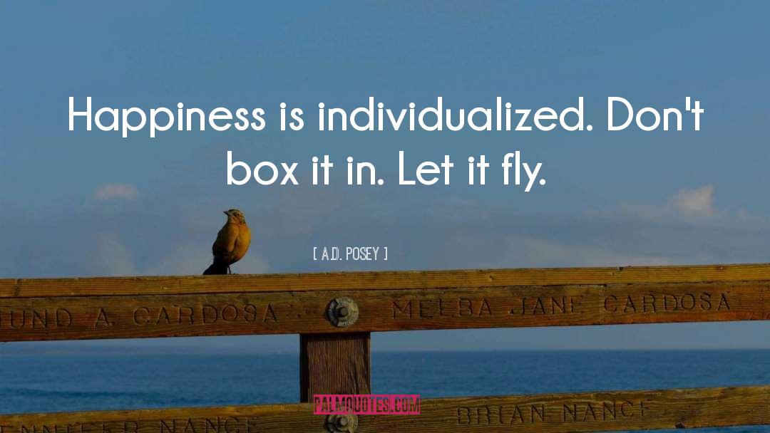 Let It Fly quotes by A.D. Posey