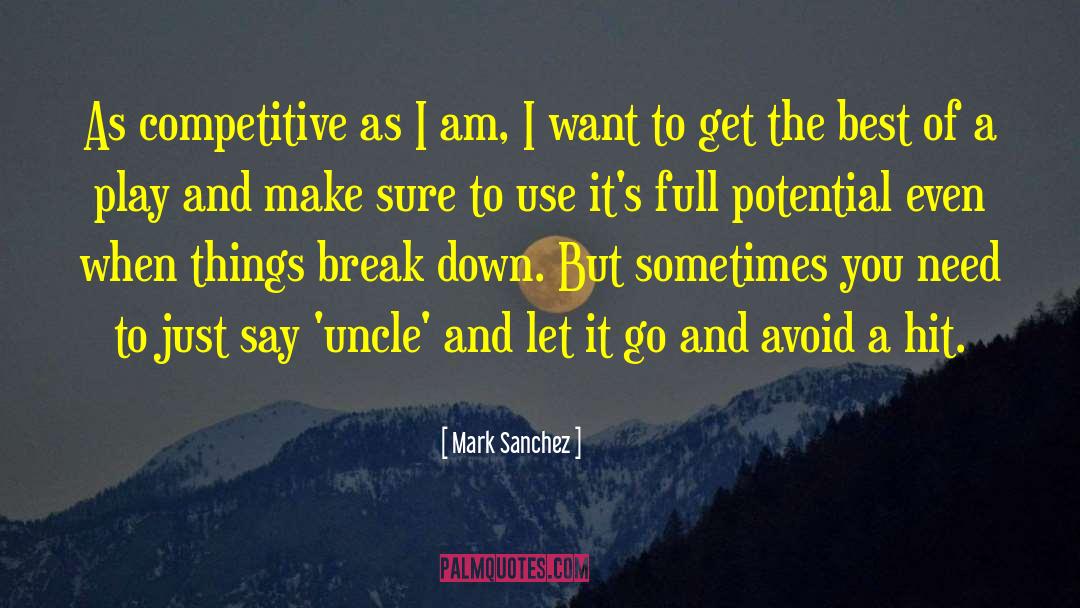 Let It Go quotes by Mark Sanchez